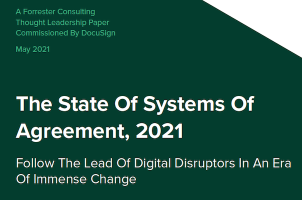 State of Systems of Agreement 2021 - Forrester & DocuSign